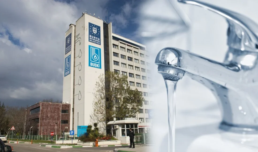 Bursa’da su kesintisi BUSKİ Genel Müdürlüğü'nden yapılan açıklamada Yıldırım ve Osmangazi ilçelerinde su