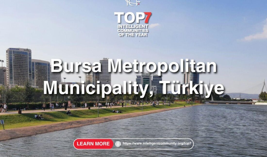 Bursa Büyükşehir Belediyesi'nin hayata geçirdiği akıllı şehircilik projeleri uluslararası alanda