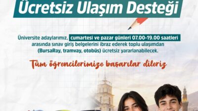 Bursa Büyükşehir Belediyesi, 20-21 Haziran’da YKS’ye girecek adayların toplu ulaşımdan