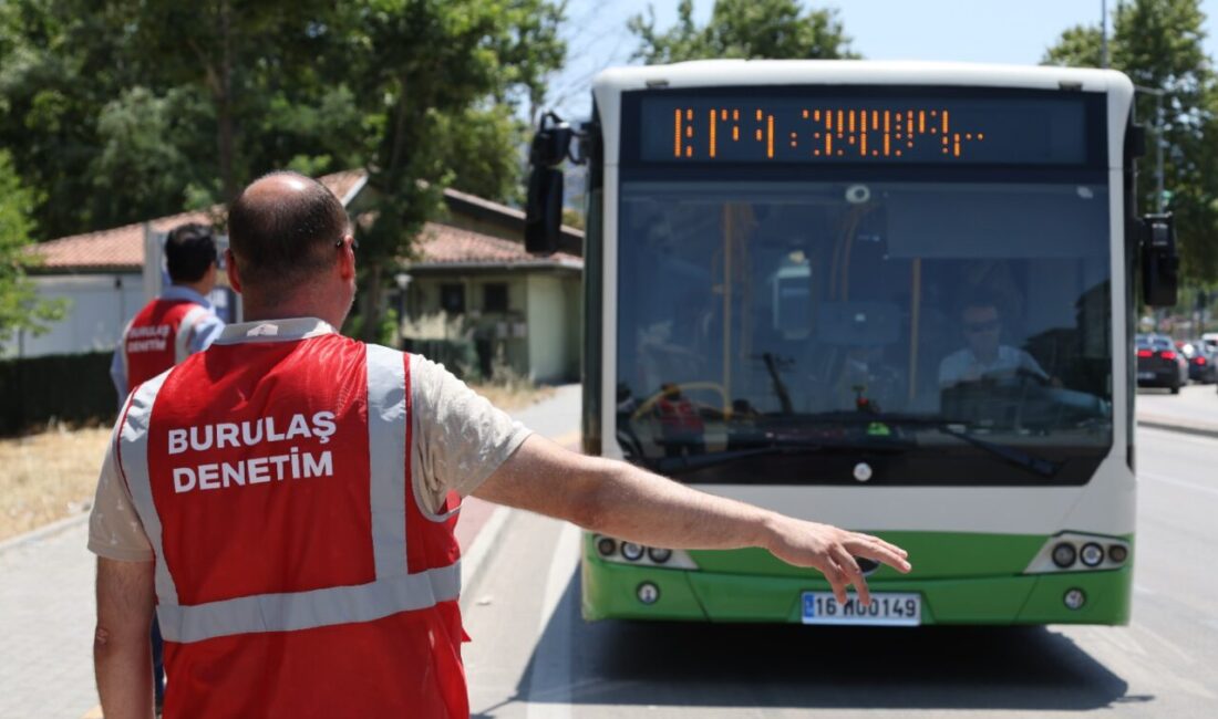 Bursa Büyükşehir Belediyesi, yaz sıcaklarının etkisini artırmasıyla birlikte toplu ulaşım