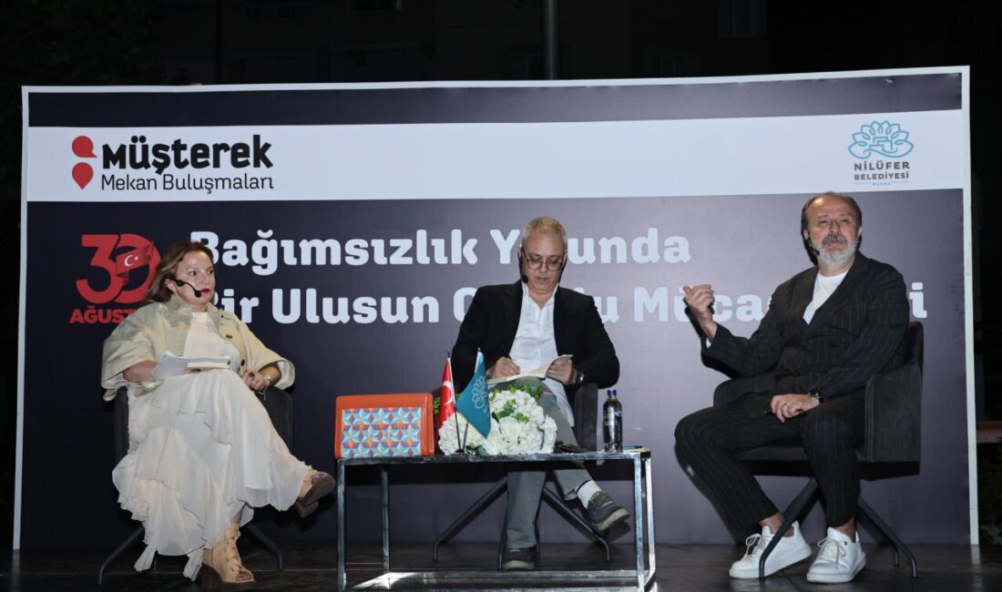 Nilüfer Belediyesi’nin düzenlediği Müşterek Mekan Buluşmaları’nda, 30 Ağustos ve bağımsızlık
