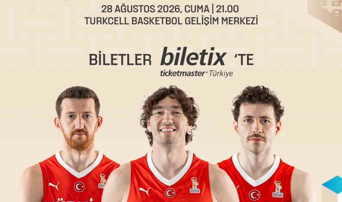 A Milli Erkek Basketbol Takımı’nın, FIBA 2027 Basketbol Dünya Kupası