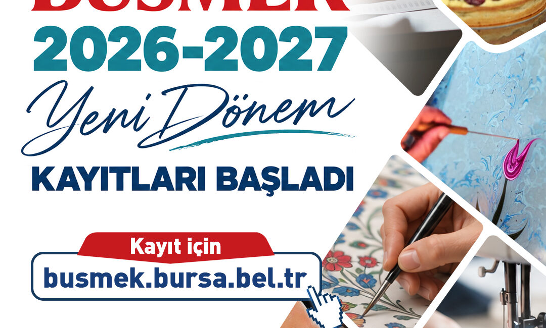 Bursa’da Yeni Dönem Başladı! BUSMEK Kayıtları Açtı Bursa Büyükşehir Belediyesi’nin 20 yıldır Bursalıların eğitim yolculuğuna eşlik eden